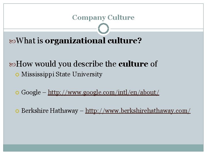 Company Culture What is organizational culture? How would you describe the culture of Mississippi