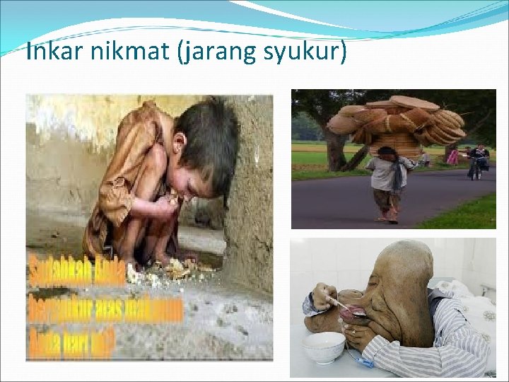 Inkar nikmat (jarang syukur) 