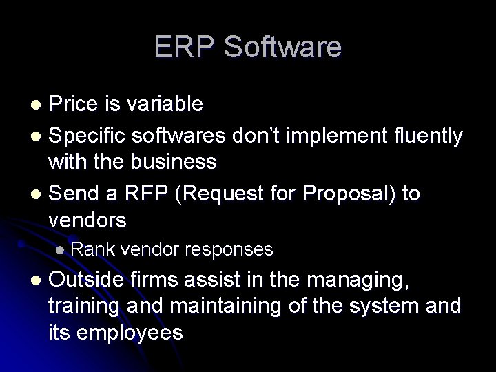 ERP Software Price is variable l Specific softwares don’t implement fluently with the business