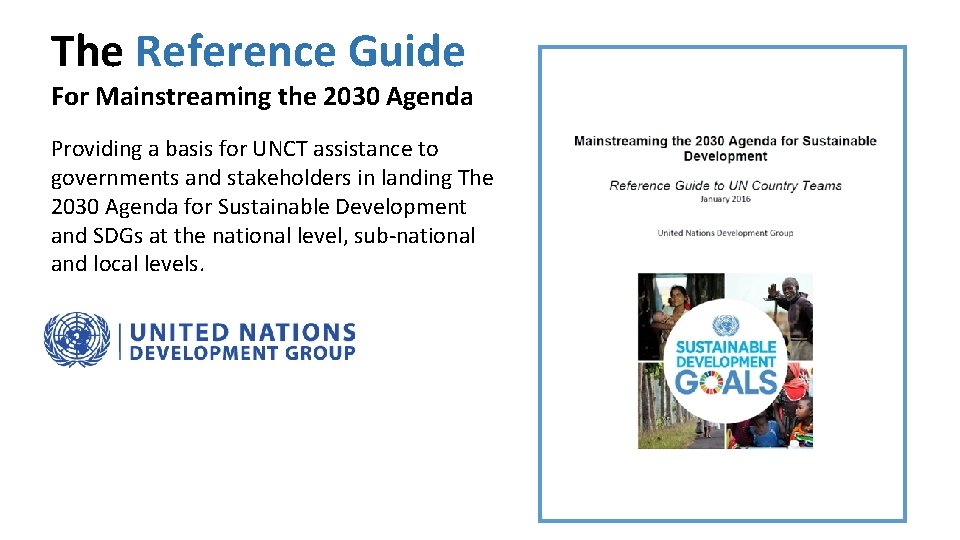 The Reference Guide For Mainstreaming the 2030 Agenda Providing a basis for UNCT assistance