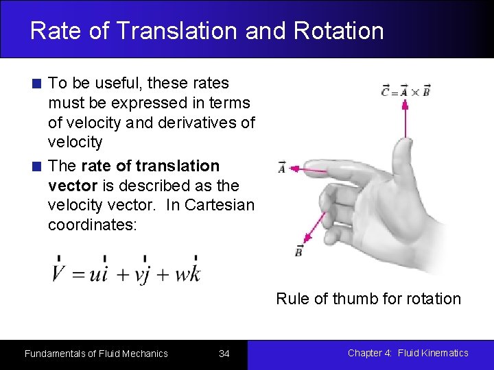 Rate of Translation and Rotation To be useful, these rates must be expressed in