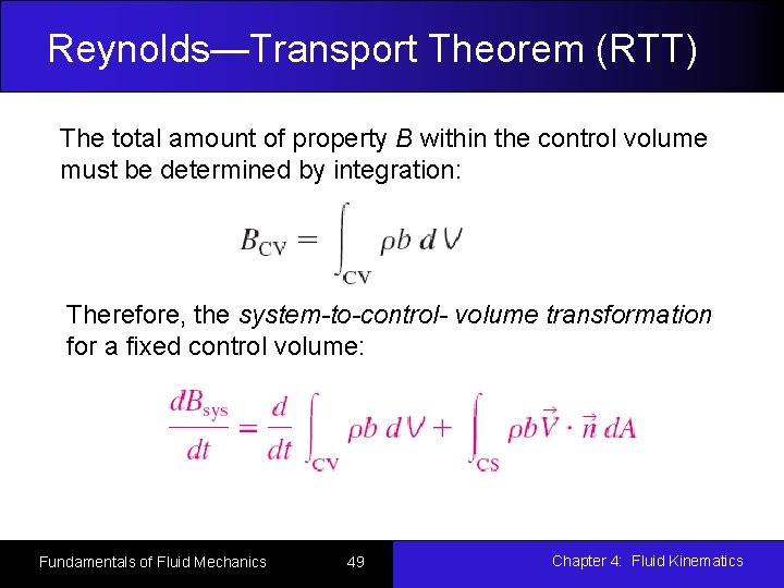 Reynolds—Transport Theorem (RTT) The total amount of property B within the control volume must