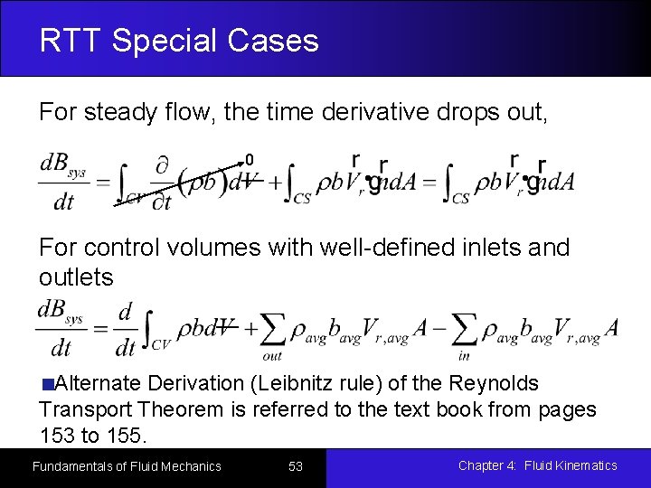 RTT Special Cases For steady flow, the time derivative drops out, 0 For control