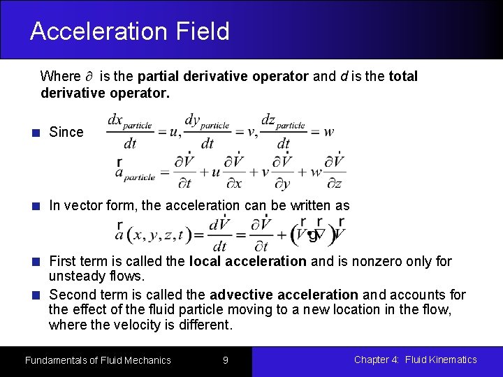 Acceleration Field Where is the partial derivative operator and d is the total derivative