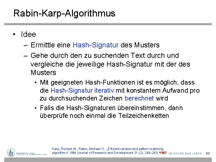 Rabin-Karp-Algorithmus • Idee – Ermittle eine Hash-Signatur des Musters – Gehe durch den zu