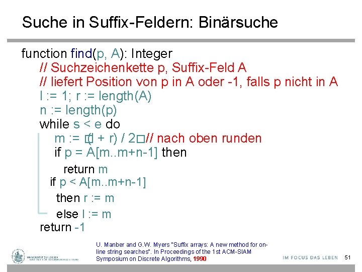 Suche in Suffix-Feldern: Binärsuche function find(p, A): Integer // Suchzeichenkette p, Suffix-Feld A //