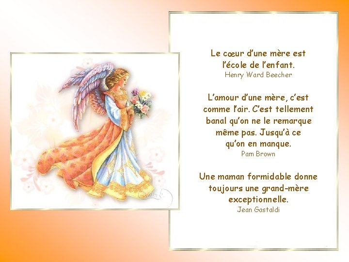 Le cœur d’une mère est l’école de l’enfant. Henry Ward Beecher L’amour d’une mère,