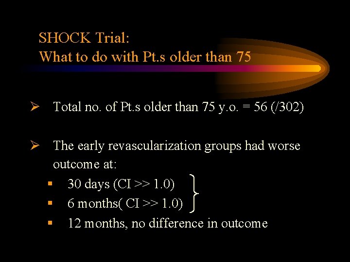 SHOCK Trial: What to do with Pt. s older than 75 Ø Total no.