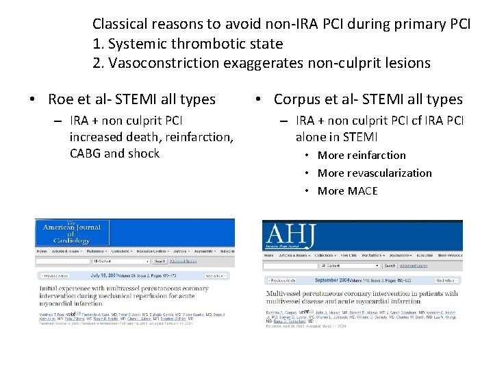 Classical reasons to avoid non-IRA PCI during primary PCI 1. Systemic thrombotic state 2.