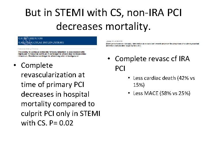But in STEMI with CS, non-IRA PCI decreases mortality. • Complete revascularization at time