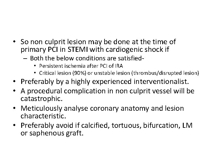  • So non culprit lesion may be done at the time of primary