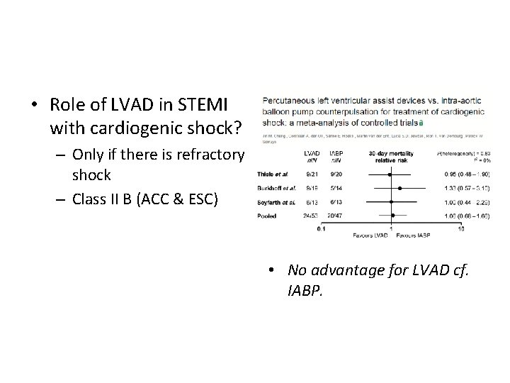  • Role of LVAD in STEMI with cardiogenic shock? – Only if there