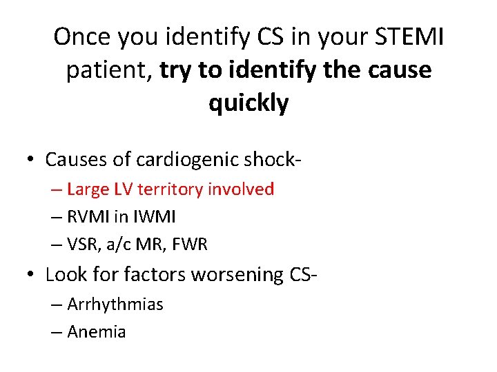 Once you identify CS in your STEMI patient, try to identify the cause quickly