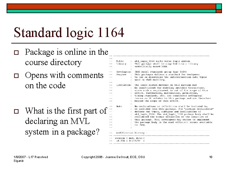 Standard logic 1164 o o o Package is online in the course directory Opens