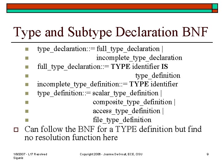 Type and Subtype Declaration BNF n n n n n o type_declaration: : =