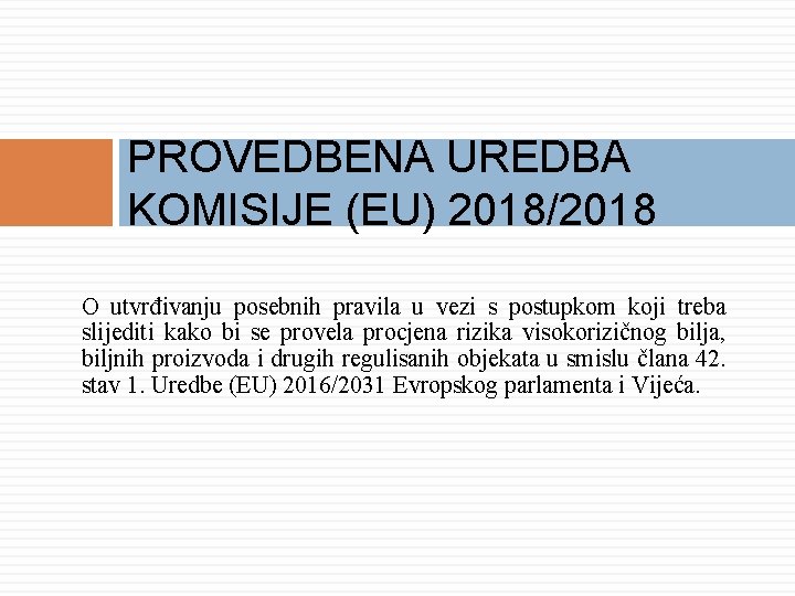 PROVEDBENA UREDBA KOMISIJE (EU) 2018/2018 O utvrđivanju posebnih pravila u vezi s postupkom koji
