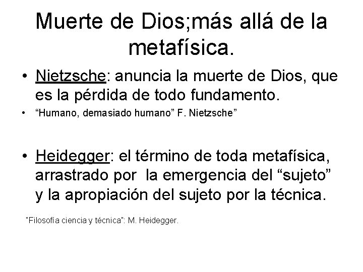 Muerte de Dios; más allá de la metafísica. • Nietzsche: anuncia la muerte de Muerte de Dios; más allá de la metafísica. • Nietzsche: anuncia la muerte de