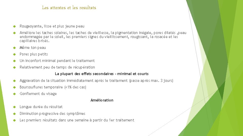 Les attentes et les resultats Rougeoyante, lisse et plus jeune peau Améliore les taches Les attentes et les resultats Rougeoyante, lisse et plus jeune peau Améliore les taches