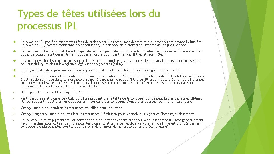Types de têtes utilisées lors du processus IPL La machine IPL possède différentes têtes Types de têtes utilisées lors du processus IPL La machine IPL possède différentes têtes
