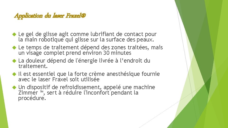 Application du laser Fraxel® Le gel de glisse agit comme lubrifiant de contact pour Application du laser Fraxel® Le gel de glisse agit comme lubrifiant de contact pour