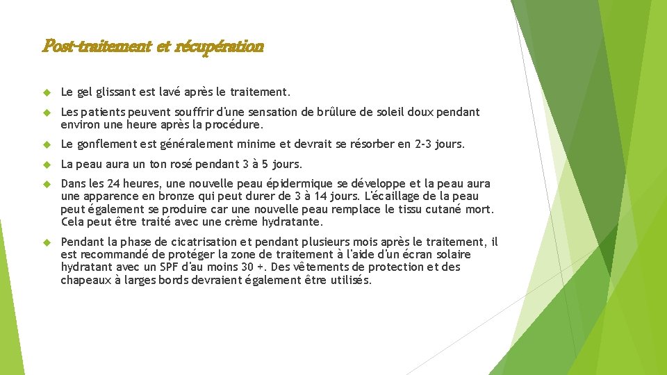Post-traitement et récupération Le gel glissant est lavé après le traitement. Les patients peuvent Post-traitement et récupération Le gel glissant est lavé après le traitement. Les patients peuvent
