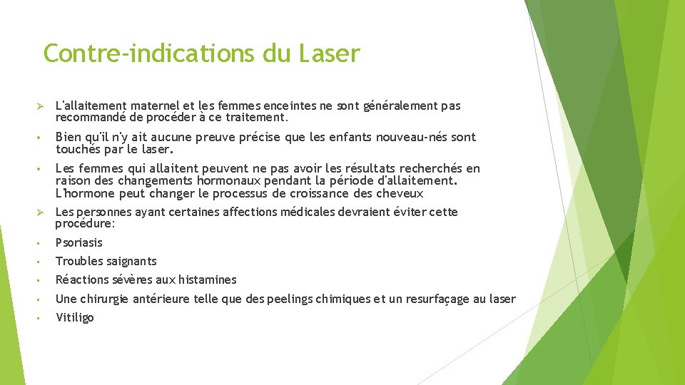 Contre-indications du Laser Ø L'allaitement maternel et les femmes enceintes ne sont généralement pas Contre-indications du Laser Ø L'allaitement maternel et les femmes enceintes ne sont généralement pas