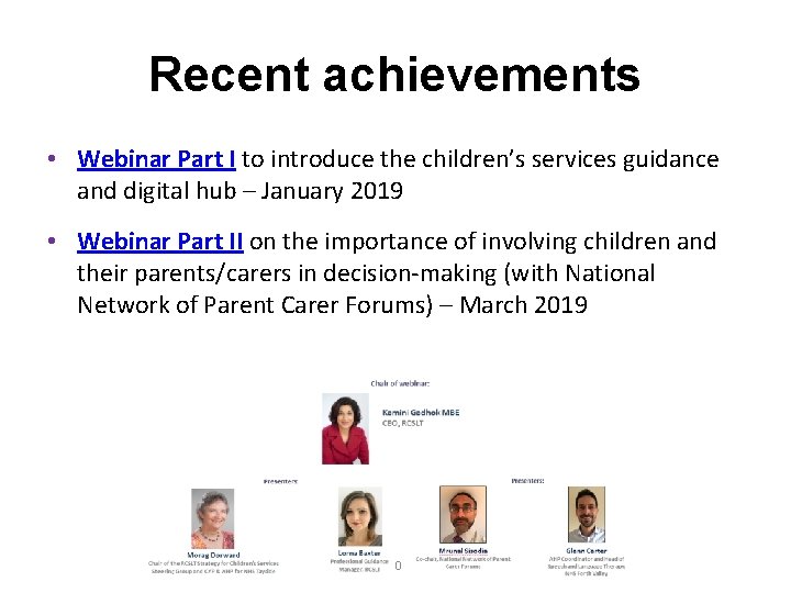Recent achievements • Webinar Part I to introduce the children’s services guidance and digital