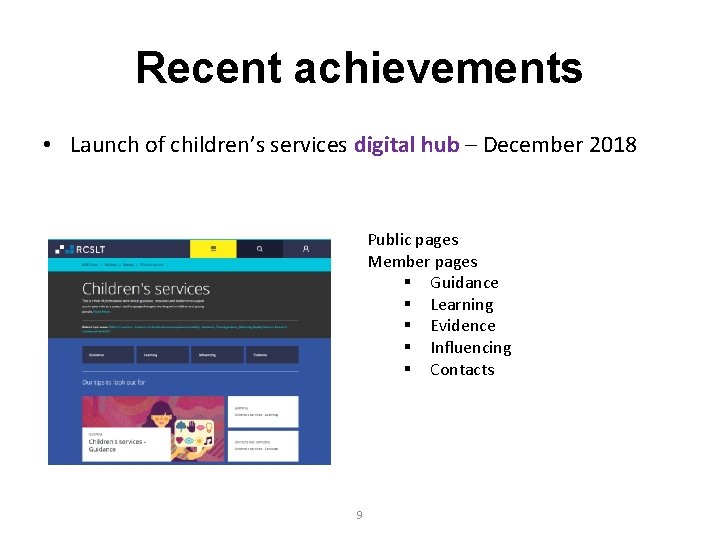 Recent achievements • Launch of children’s services digital hub – December 2018 Public pages