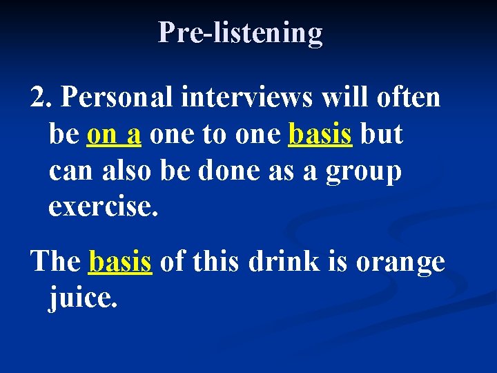 Pre-listening 2. Personal interviews will often be on a one to one basis but Pre-listening 2. Personal interviews will often be on a one to one basis but