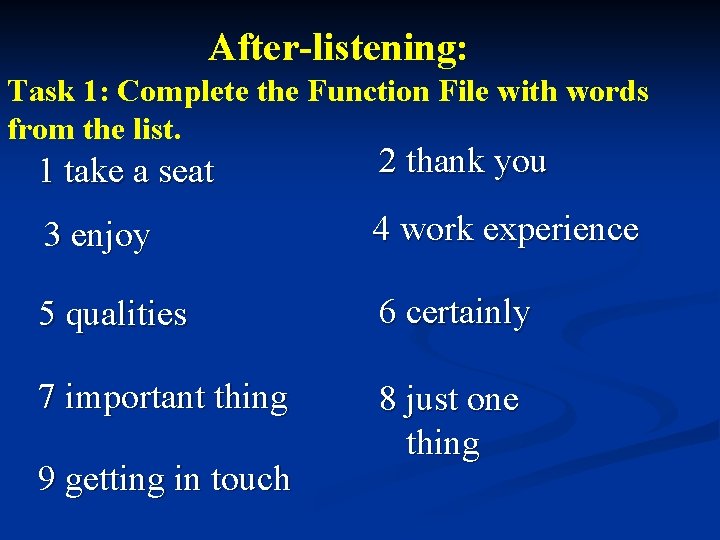 After-listening: Task 1: Complete the Function File with words from the list. 1 take After-listening: Task 1: Complete the Function File with words from the list. 1 take