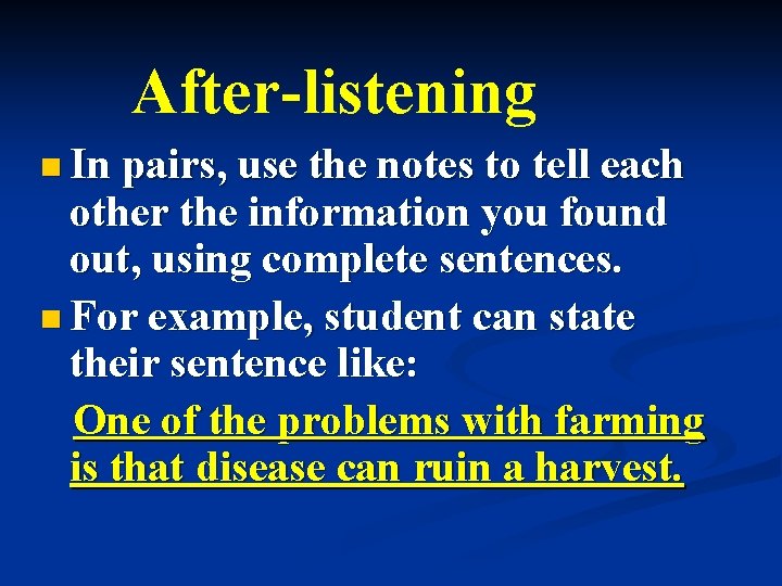 After-listening n In pairs, use the notes to tell each other the information you After-listening n In pairs, use the notes to tell each other the information you