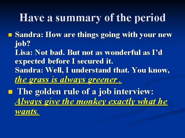 Have a summary of the period n Sandra: How are things going with your Have a summary of the period n Sandra: How are things going with your