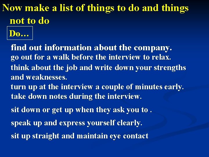 Now make a list of things to do and things not to do Do… Now make a list of things to do and things not to do Do…