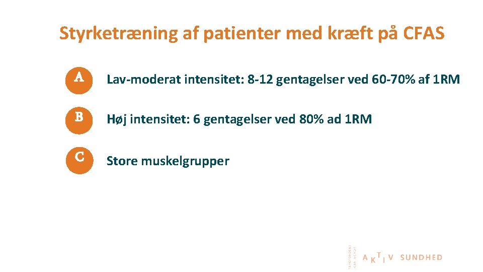 Styrketræning af patienter med kræft på CFAS A Lav-moderat intensitet: 8 -12 gentagelser ved