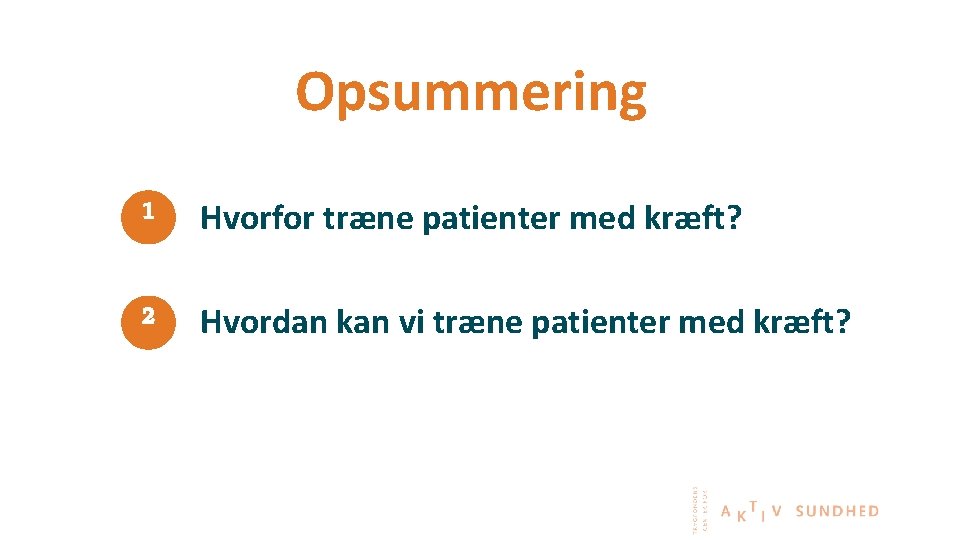 Opsummering 1 Hvorfor træne patienter med kræft? 2 Hvordan kan vi træne patienter med