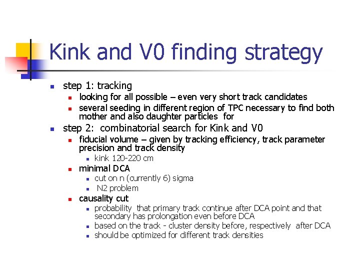 Kink and V 0 finding strategy n step 1: tracking n n n looking