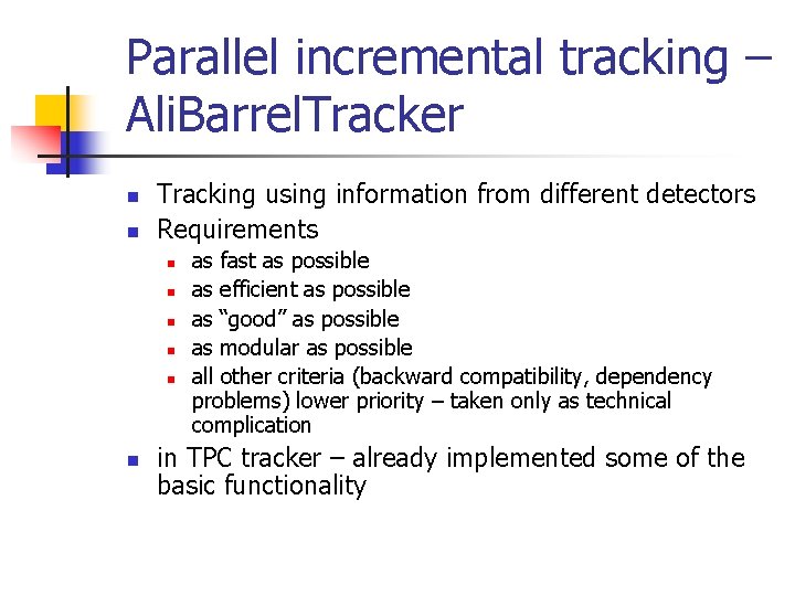 Parallel incremental tracking – Ali. Barrel. Tracker n n Tracking using information from different