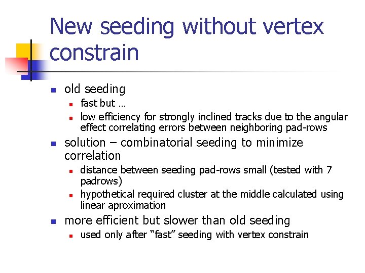 New seeding without vertex constrain n old seeding n n n solution – combinatorial