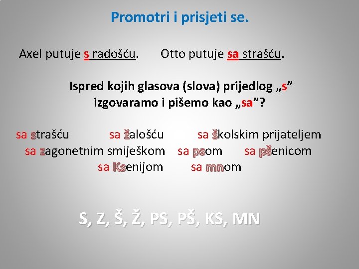 Promotri i prisjeti se. Axel putuje s radošću. Otto putuje sa strašću. Ispred kojih Promotri i prisjeti se. Axel putuje s radošću. Otto putuje sa strašću. Ispred kojih