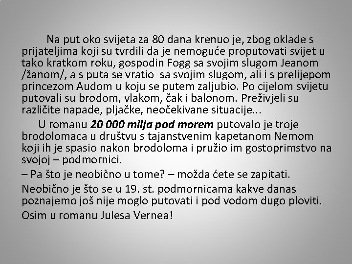 Na put oko svijeta za 80 dana krenuo je, zbog oklade s prijateljima Na put oko svijeta za 80 dana krenuo je, zbog oklade s prijateljima