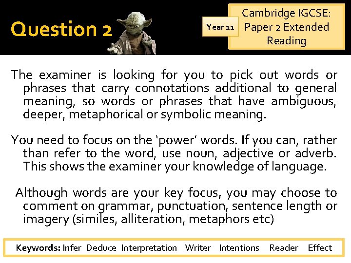 Question 2 Year 11 Cambridge IGCSE: Paper 2 Extended Reading The examiner is looking