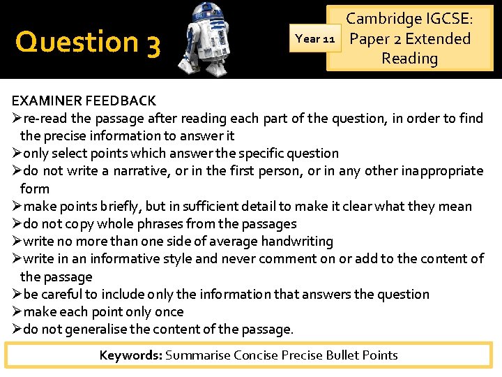 Question 3 Year 11 Cambridge IGCSE: Paper 2 Extended Reading EXAMINER FEEDBACK Øre-read the