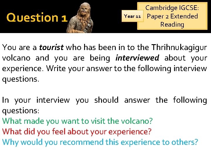 Question 1 Year 11 Cambridge IGCSE: Paper 2 Extended Reading You are a tourist