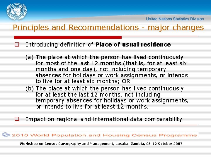 Principles and Recommendations - major changes q Introducing definition of Place of usual residence