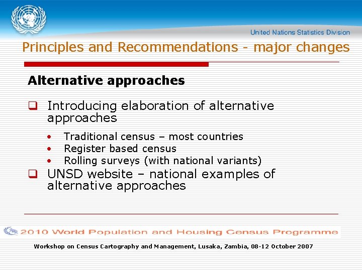 Principles and Recommendations - major changes Alternative approaches q Introducing elaboration of alternative approaches