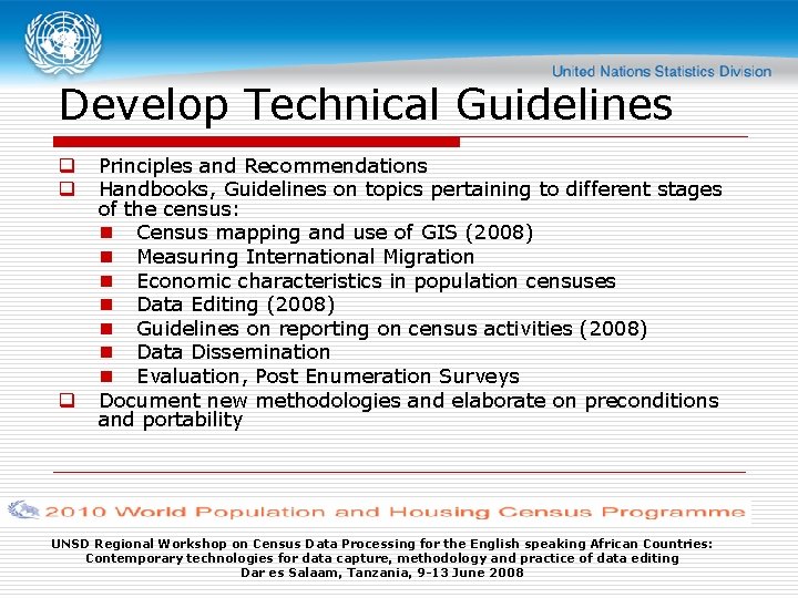 Develop Technical Guidelines q q q Principles and Recommendations Handbooks, Guidelines on topics pertaining