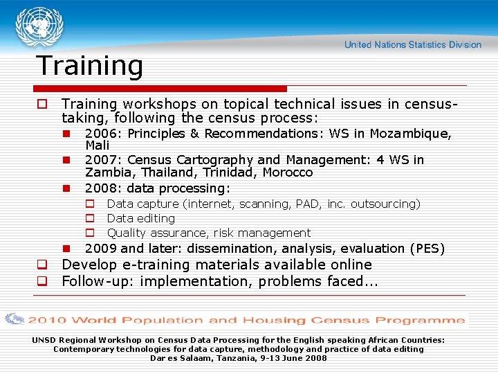 Training o Training workshops on topical technical issues in censustaking, following the census process: