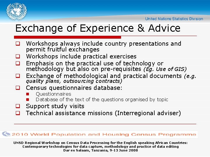 Exchange of Experience & Advice q Workshops always include country presentations and permit fruitful