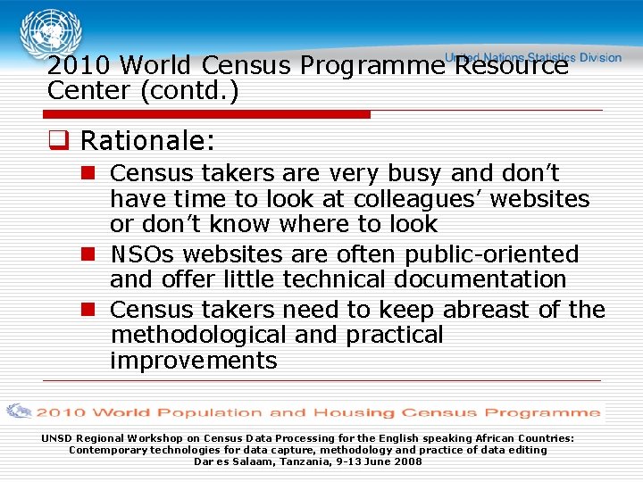 2010 World Census Programme Resource Center (contd. ) q Rationale: n Census takers are