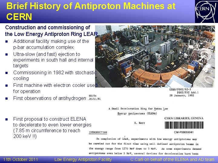 Brief History of Antiproton Machines at CERN Construction and commissioning of the Low Energy